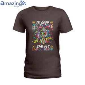 Do Good Be Dope Stay Fly Live Different Ladies T-Shirt Product Photo 4