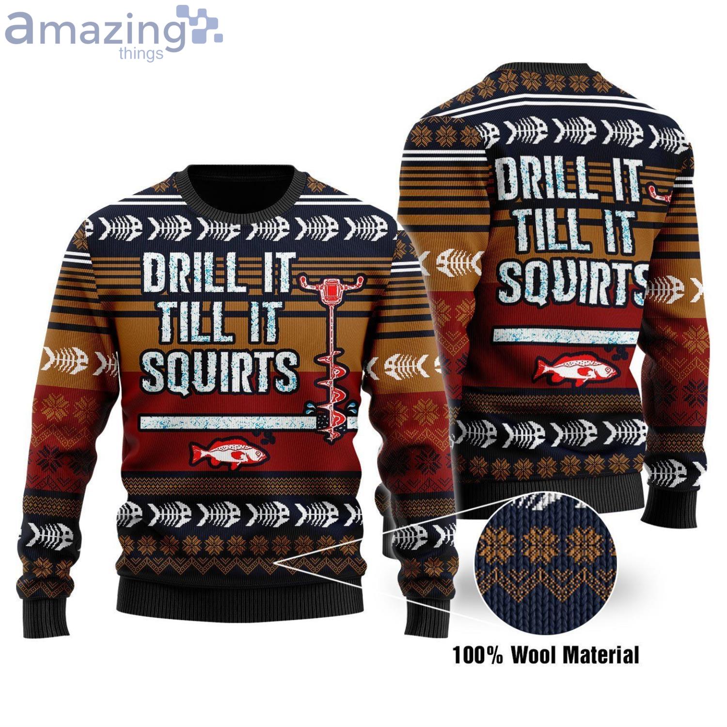 Drill It Till It Squirts Christmas Ugly Sweater image Drill It Till It Squirts Christmas Ugly Sweater Product Photo 1 Product photo 1