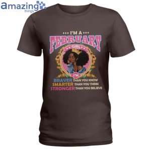 February Girl Braver Than You Know Ladies T-Shirt Product Photo 5