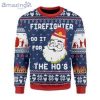 Firefighter Do It For The Ho's Ugly Christmas Sweater