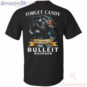 Forget Candy Just Give Me Bulleit Bourbon Whiskey Halloween T-Shirt Product Photo 1