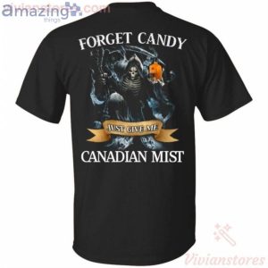 Forget Candy Just Give Me Canadian Mist Whiskey Halloween T-Shirt Product Photo 1