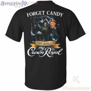 Forget Candy Just Give Me Crown Royal Whiskey Halloween T-Shirt Product Photo 1