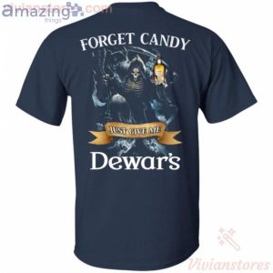 Forget Candy Just Give Me Dewar's Whiskey Halloween T-Shirt Product Photo 2