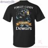 Forget Candy Just Give Me Dewar’s Whiskey Halloween T-Shirt