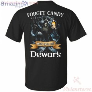Forget Candy Just Give Me Dewar's Whiskey Halloween T-Shirt Product Photo 1