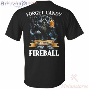 Forget Candy Just Give Me Fireball Cinnamon Whiskey Halloween T-Shirt Product Photo 1