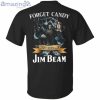 Forget Candy Just Give Me Jim Beam Bourbon Whiskey Halloween T-Shirt