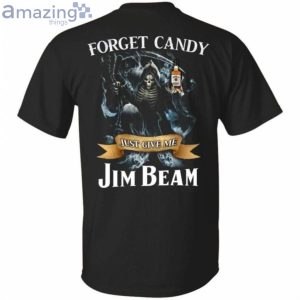 Forget Candy Just Give Me Jim Beam Bourbon Whiskey Halloween T-Shirt Product Photo 1
