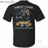 Forget Candy Just Give Me Johnnie Walker Whiskey Halloween T-Shirt