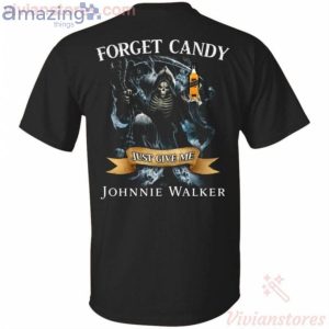 Forget Candy Just Give Me Johnnie Walker Whiskey Halloween T-Shirt Product Photo 1