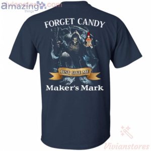 Forget Candy Just Give Me Maker's Mark Whiskey Halloween T Shirt image Forget Candy Just Give Me Maker's Mark Whiskey Halloween T-Shirt Product Photo 2