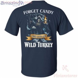 Forget Candy Just Give Me Wild Turkey Whiskey Halloween T-Shirt Product Photo 2