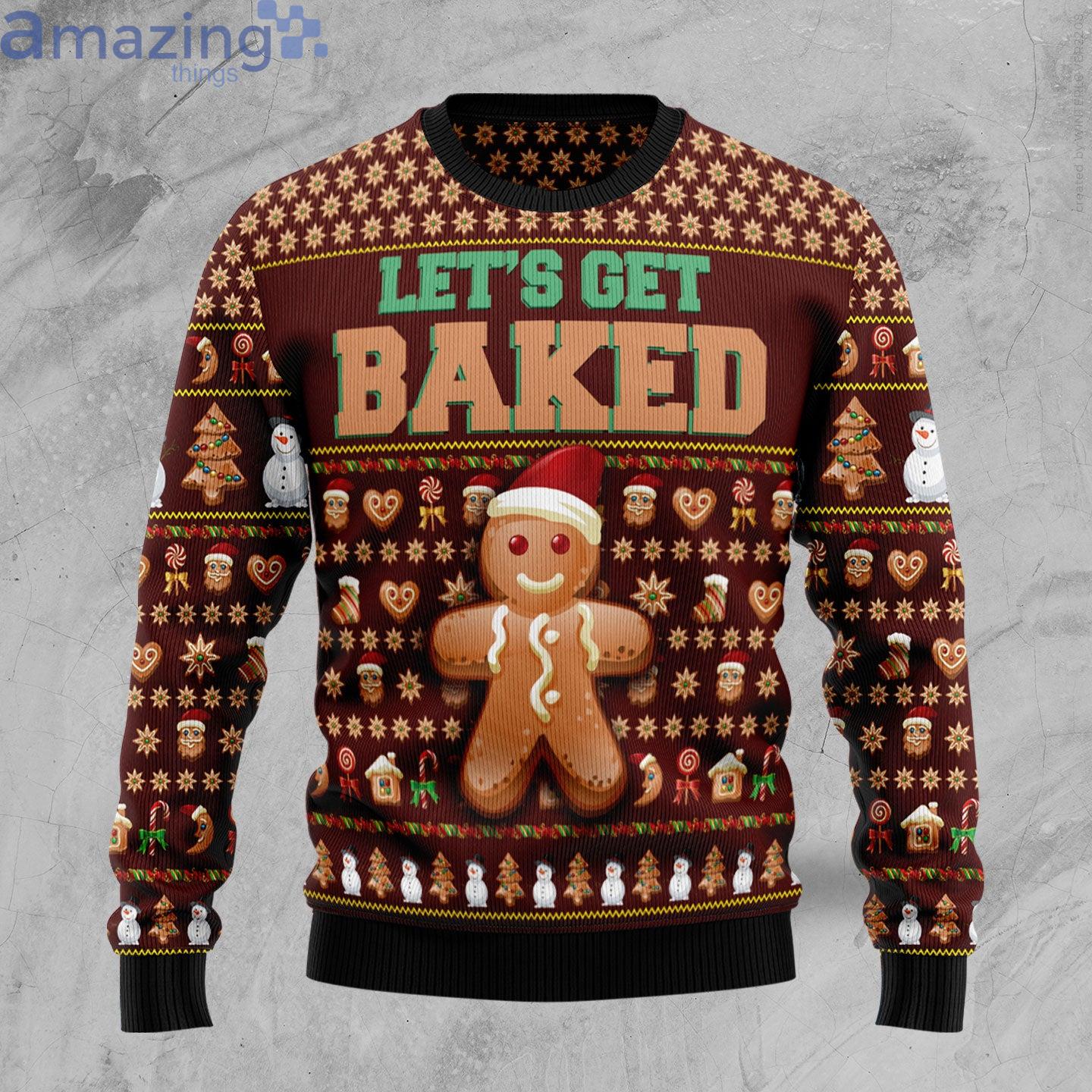 Gingerbread Let s Get Baked Christmas Ugly Sweater