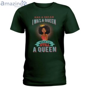 Had A Dream I Was A Queen Ladies T-Shirt Product Photo 3