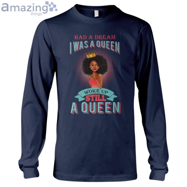 Had A Dream I Was A Queen Ladies T-Shirt Product Photo 7