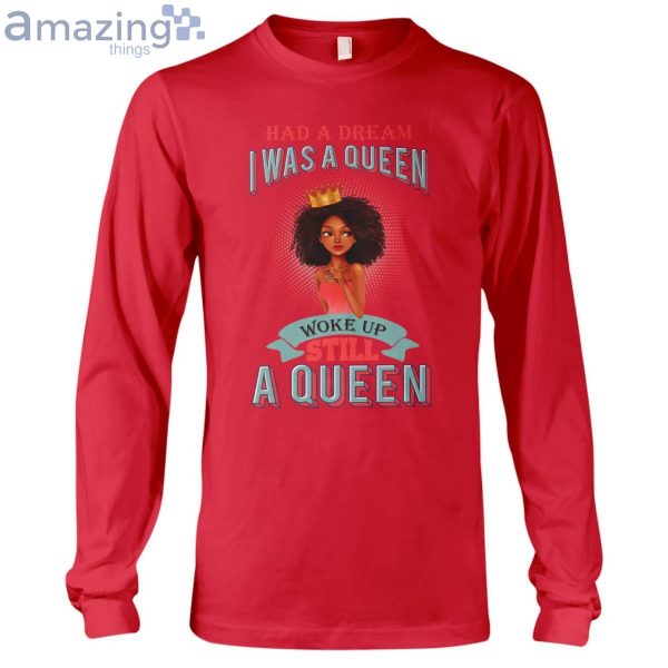 Had A Dream I Was A Queen Ladies T-Shirt Product Photo 8