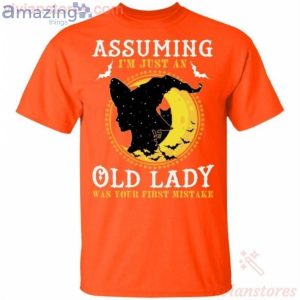 Halloween Assuming I'm Just An Old Lady Was Your First Mistake Witch T-Shirt Product Photo 2