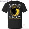 Halloween Assuming I'm Just An Old Lady Was Your First Mistake Witch T Shirt