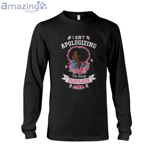 I Ain't Apologizing For Being Fabulous Ladies T-Shirt Product Photo 6