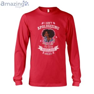 I Ain't Apologizing For Being Fabulous Ladies T-Shirt Product Photo 8