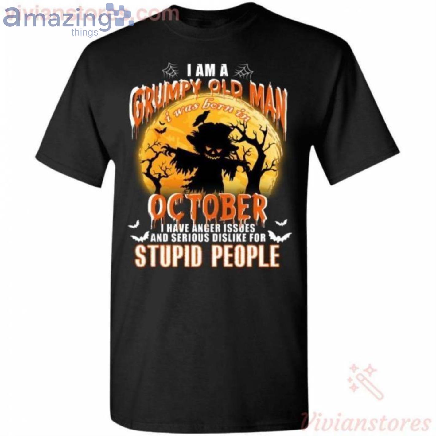 I Am An October Grumpy Old Man I Have Anger Issues Halloween T-Shirt Product Photo 1