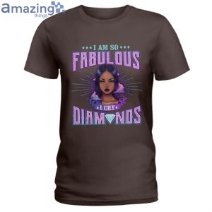 I Am So Fabulous Ladies T Shirt image I Am So Fabulous Ladies T-Shirt Product Photo 5
