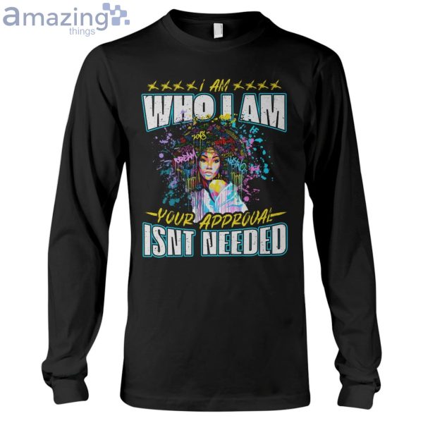 I Am Who I Am Your Approval Isn't Needed Ladies T-Shirt Product Photo 6