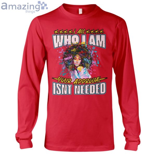 I Am Who I Am Your Approval Isn't Needed Ladies T-Shirt Product Photo 8