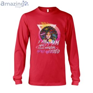 I Am Who I Am Your Approval Isn't Needed T Shirt image I Am Who I Am Your Approval Isn't Needed T-Shirt Product Photo 3