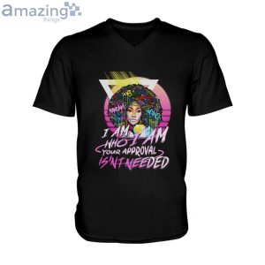 I Am Who I Am Your Approval Isn't Needed T Shirt image I Am Who I Am Your Approval Isn't Needed T-Shirt Product Photo 6