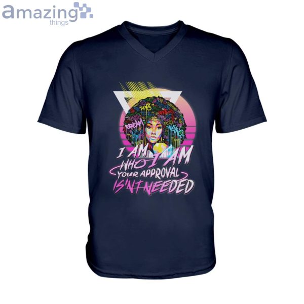 I Am Who I Am Your Approval Isn't Needed T-Shirt Product Photo 7