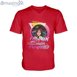 I Am Who I Am Your Approval Isn't Needed T Shirt image I Am Who I Am Your Approval Isn't Needed T-Shirt Product Photo 9