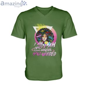 I Am Who I Am Your Approval Isn't Needed T Shirt image I Am Who I Am Your Approval Isn't Needed T-Shirt Product Photo 10