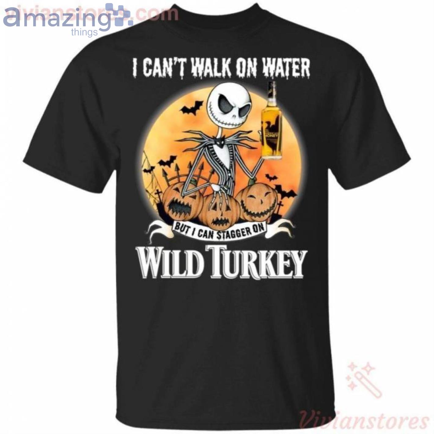 I Can Stagger On Wild Turkey Whisky Jack Skellington Halloween T Shirt image I Can Stagger On Wild Turkey Whisky Jack Skellington Halloween T-Shirt Product Photo 1 Product photo 1