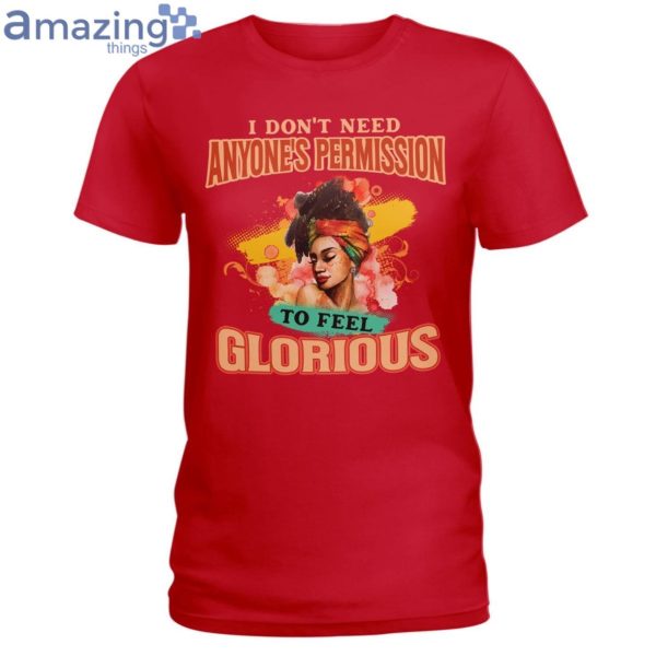I Don't Need Anyone's Permission To Feel Glorious Ladies T-Shirt Product Photo 3