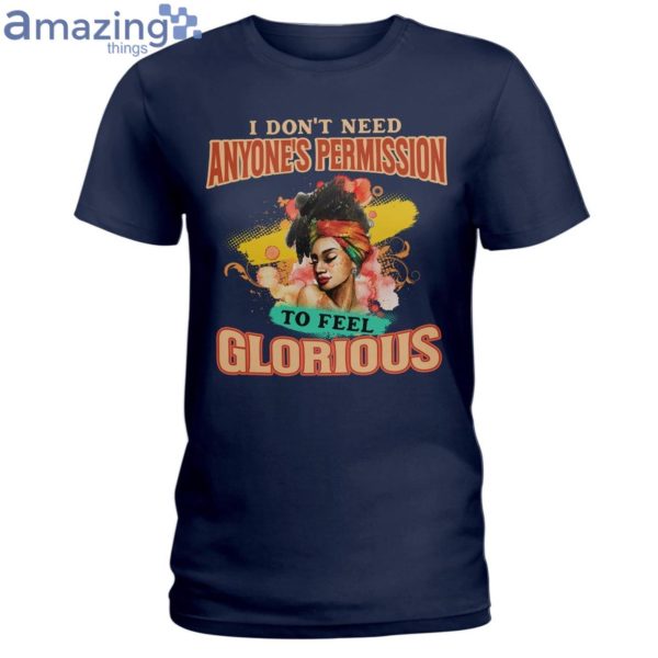 I Don't Need Anyone's Permission To Feel Glorious Ladies T-Shirt Product Photo 4
