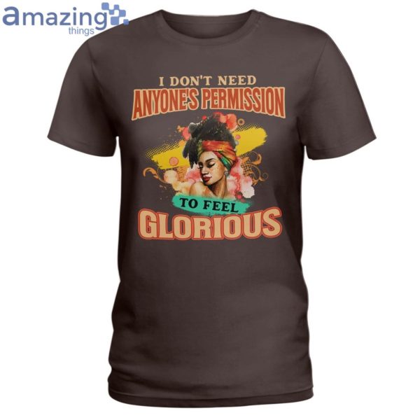 I Don't Need Anyone's Permission To Feel Glorious Ladies T-Shirt Product Photo 5