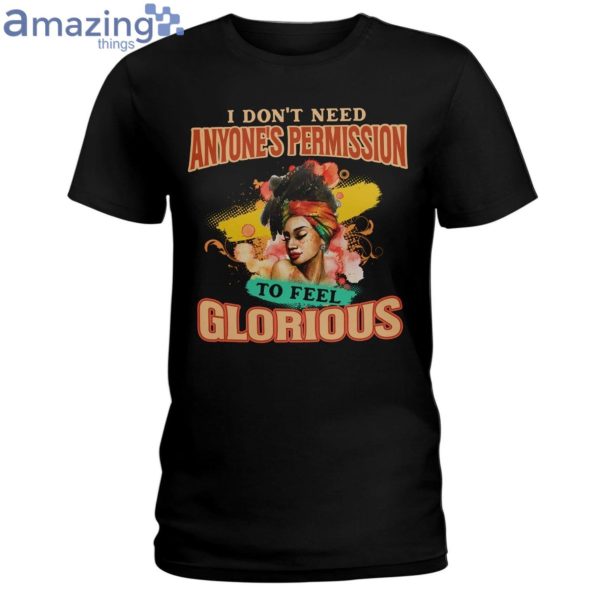 I Don't Need Anyone's Permission To Feel Glorious Ladies T-Shirt Product Photo 1