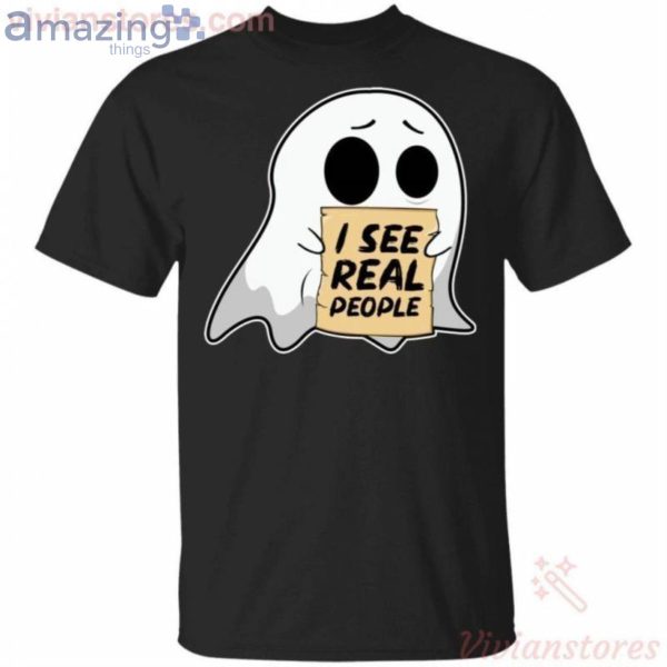 I See Real People Boo Ghost Halloween T-Shirt Product Photo 1