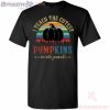 I Teach The Cutest Pumpkins In The Patch Teacher Halloweens Vintage T-Shirt