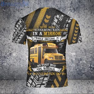 I Wash 40-60 Screaming In A Mirror Shool Bus Driver 3D T-Shirt Product Photo 3