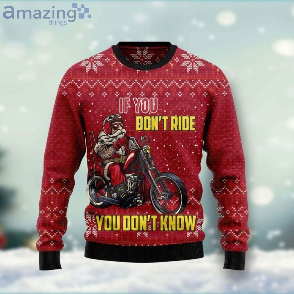 If You Don't Ride You Don't Know Christmas Ugly Sweater image If You Don't Ride You Don't Know Christmas Ugly Sweater