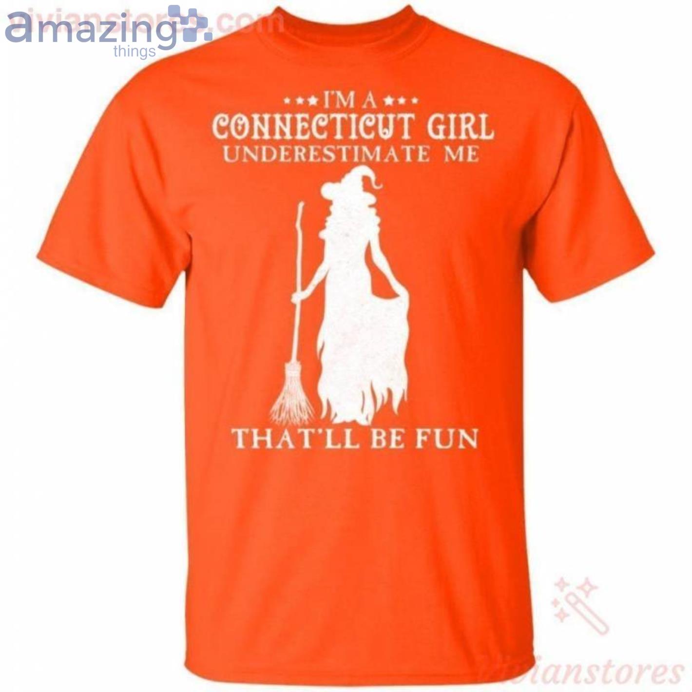 I'm A Connecticut Girl Underestimate Me That'll Be Fun Witch Halloween T Shirt image I'm A Connecticut Girl Underestimate Me That'll Be Fun Witch Halloween T-Shirt Product Photo 2