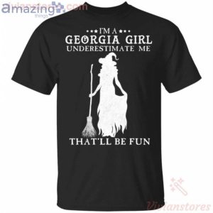 I'm A Georgia Girl Underestimate Me That'll Be Fun Witch Halloween T-Shirt Product Photo 1