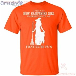 I'm A Hampshire Girl Underestimate Me That'll Be Fun Witch Halloween T-Shirt Product Photo 2