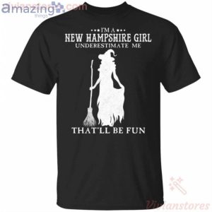 I'm A Hampshire Girl Underestimate Me That'll Be Fun Witch Halloween T-Shirt Product Photo 1