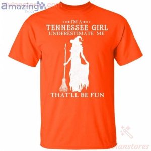 I'm A Tennessee Girl Underestimate Me That'll Be Fun Witch Halloween T-Shirt Product Photo 2