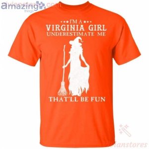 I'm A Virginia Girl Underestimate Me That'll Be Fun Witch Halloween T Shirt image I'm A Virginia Girl Underestimate Me That'll Be Fun Witch Halloween T-Shirt Product Photo 2