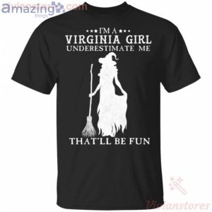 I'm A Virginia Girl Underestimate Me That'll Be Fun Witch Halloween T-Shirt Product Photo 1